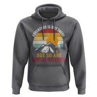 Adventure is Out There But So Are Serial Killers Hoodie Funny Camping Nature Lover Gift