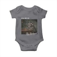 I'll Be in the Backyard Baby Onesie Funny Whiskey Cigar Raccoon Dad Meme