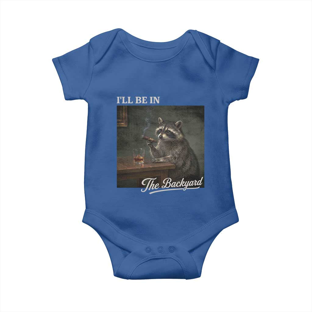 I'll Be in the Backyard Baby Onesie Funny Whiskey Cigar Raccoon Dad Meme