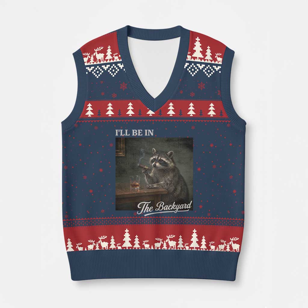 I'll Be in the Backyard V-Neck Knit Sweater Vest Funny Whiskey Cigar Raccoon Dad Meme