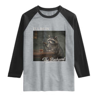 I'll Be in the Backyard Raglan Shirt Funny Whiskey Cigar Raccoon Dad Meme