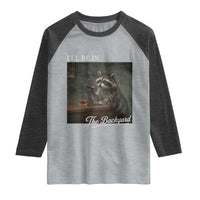 I'll Be in the Backyard Raglan Shirt Funny Whiskey Cigar Raccoon Dad Meme