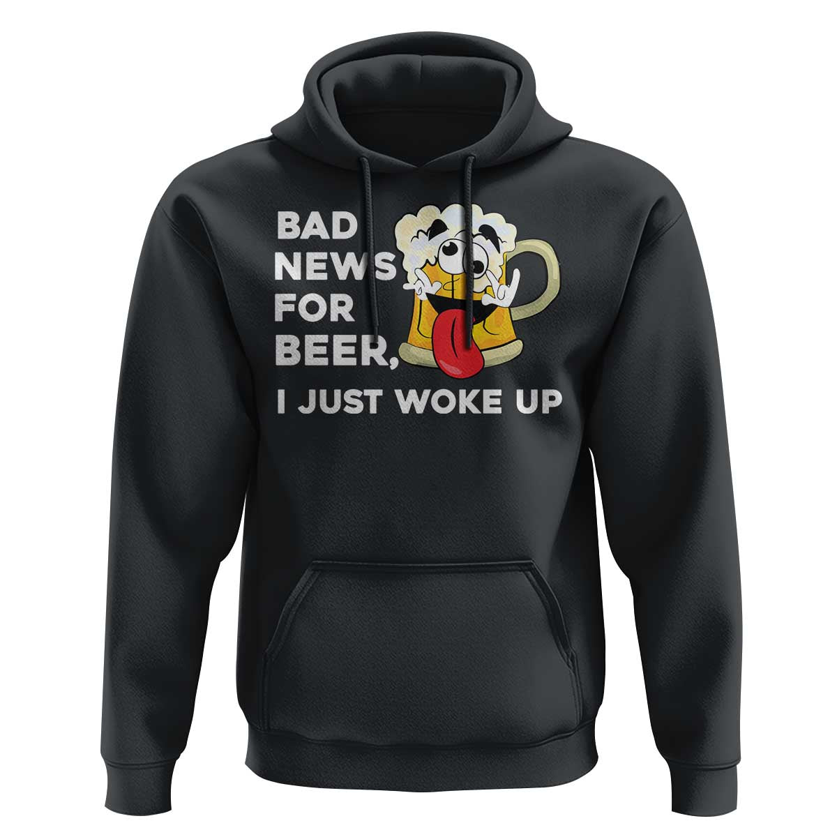 Funny Beer Drinking Hoodie Bad News for Beer I Just Woke Up - Wonder Print Shop