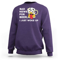 Funny Beer Drinking Sweatshirt Bad News for Beer I Just Woke Up - Wonder Print Shop