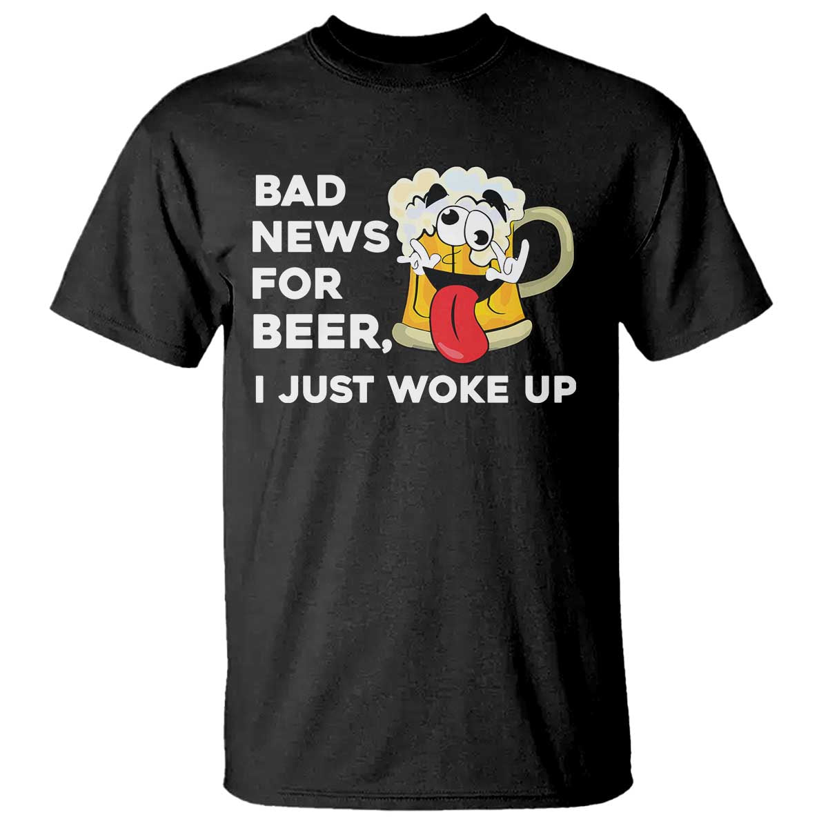 Funny Beer Drinking T Shirt Bad News for Beer I Just Woke Up - Wonder Print Shop