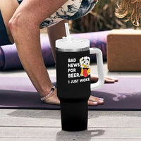 Funny Beer Drinking Tumbler With Handle Bad News for Beer I Just Woke Up