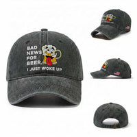 Funny Beer Drinking Washed Cotton Baseball Cap Bad News for Beer I Just Woke Up