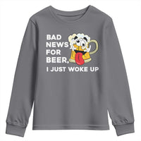 Funny Beer Drinking Youth Sweatshirt Bad News for Beer I Just Woke Up - Wonder Print Shop
