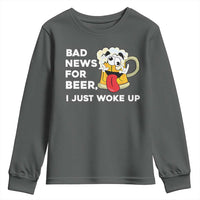 Funny Beer Drinking Youth Sweatshirt Bad News for Beer I Just Woke Up - Wonder Print Shop