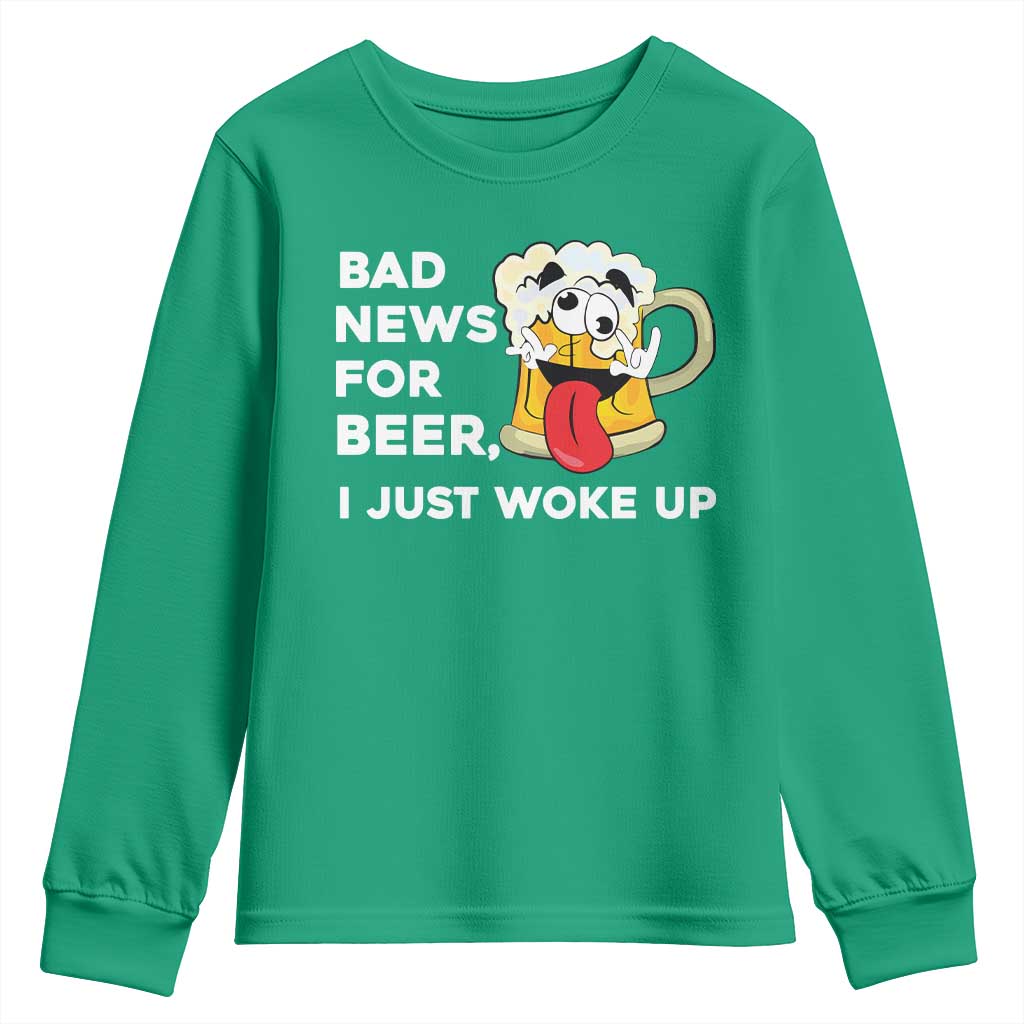 Funny Beer Drinking Youth Sweatshirt Bad News for Beer I Just Woke Up - Wonder Print Shop