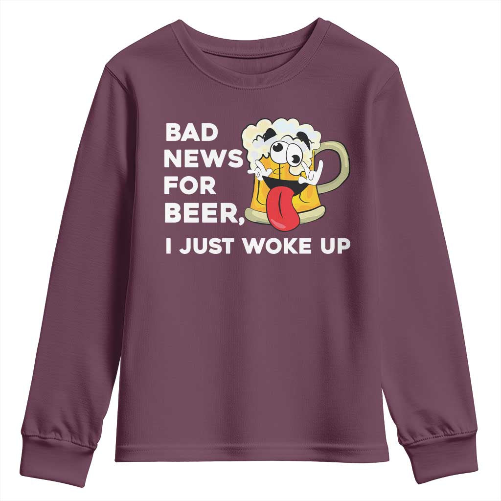 Funny Beer Drinking Youth Sweatshirt Bad News for Beer I Just Woke Up - Wonder Print Shop