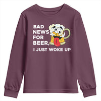 Funny Beer Drinking Youth Sweatshirt Bad News for Beer I Just Woke Up - Wonder Print Shop