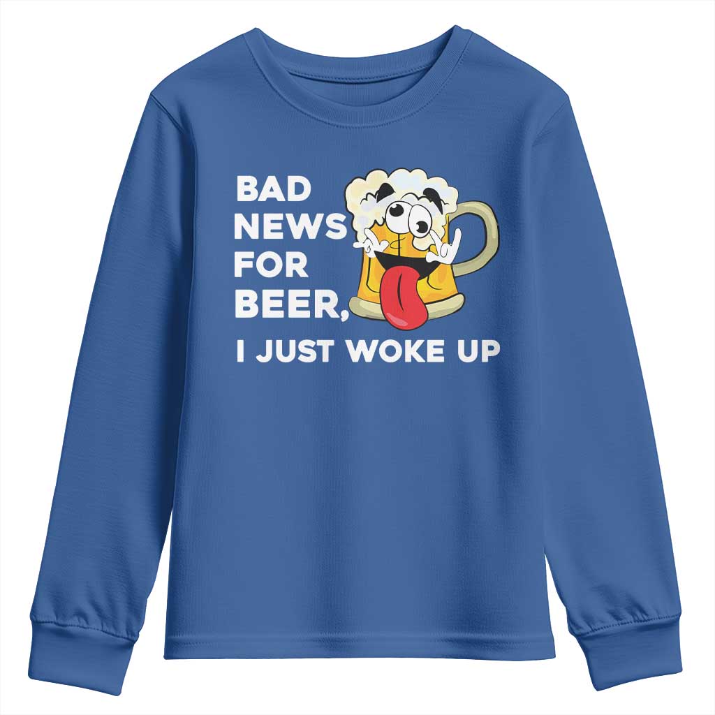 Funny Beer Drinking Youth Sweatshirt Bad News for Beer I Just Woke Up - Wonder Print Shop