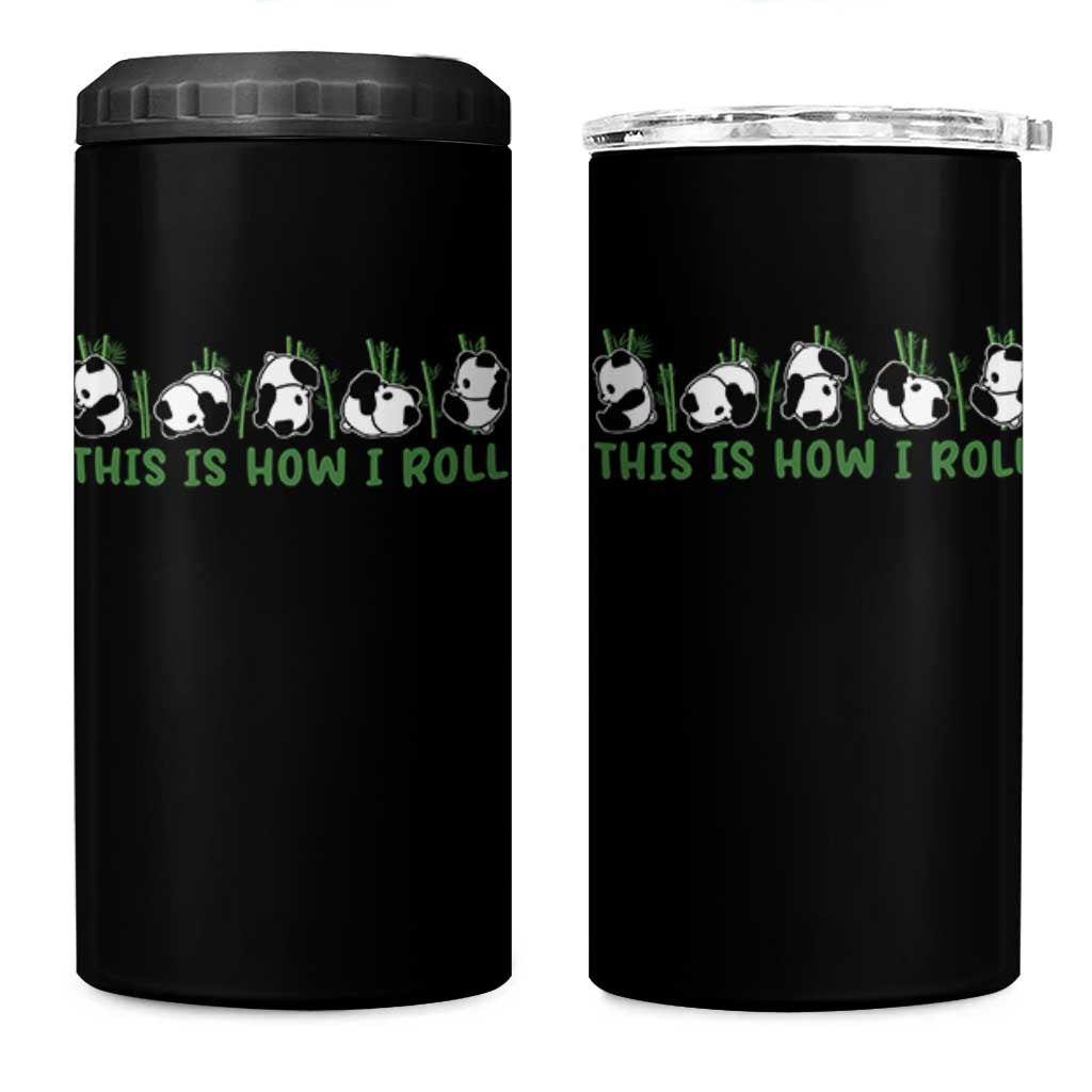 This Is How I Roll 4 in 1 Can Cooler Tumbler Cute Bear Panda Lover - Wonder Print Shop