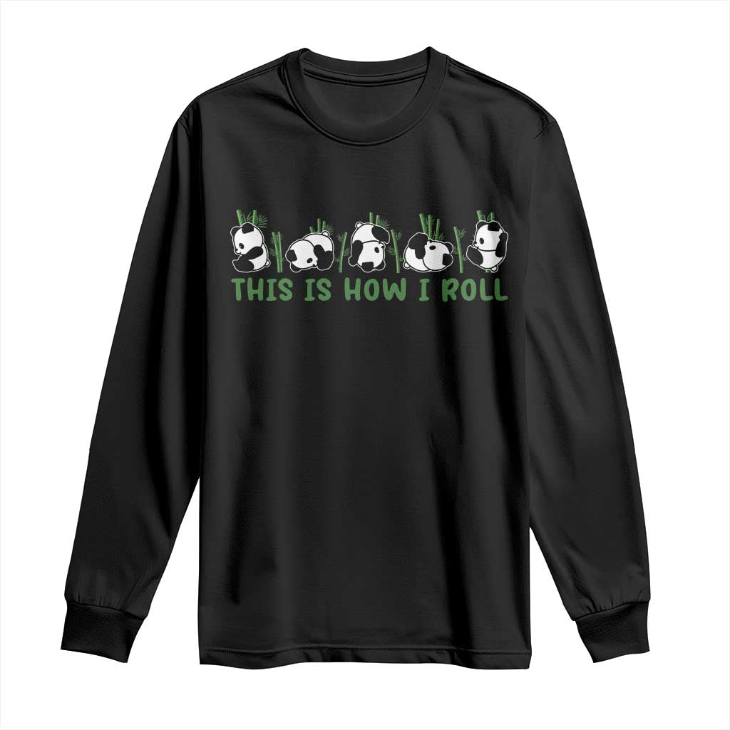 This Is How I Roll Long Sleeve Shirt Cute Bear Panda Lover - Wonder Print Shop