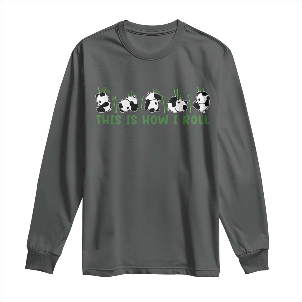 This Is How I Roll Long Sleeve Shirt Cute Bear Panda Lover - Wonder Print Shop