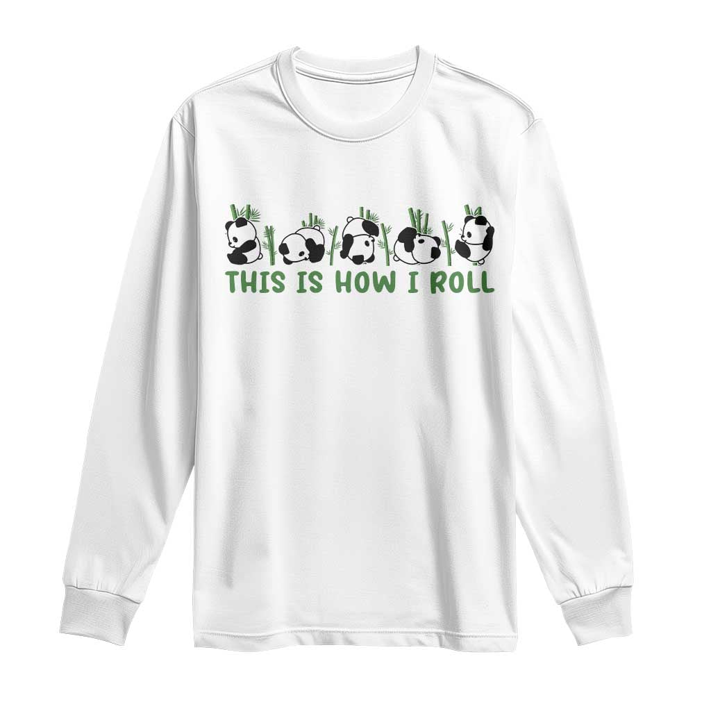 This Is How I Roll Long Sleeve Shirt Cute Bear Panda Lover - Wonder Print Shop
