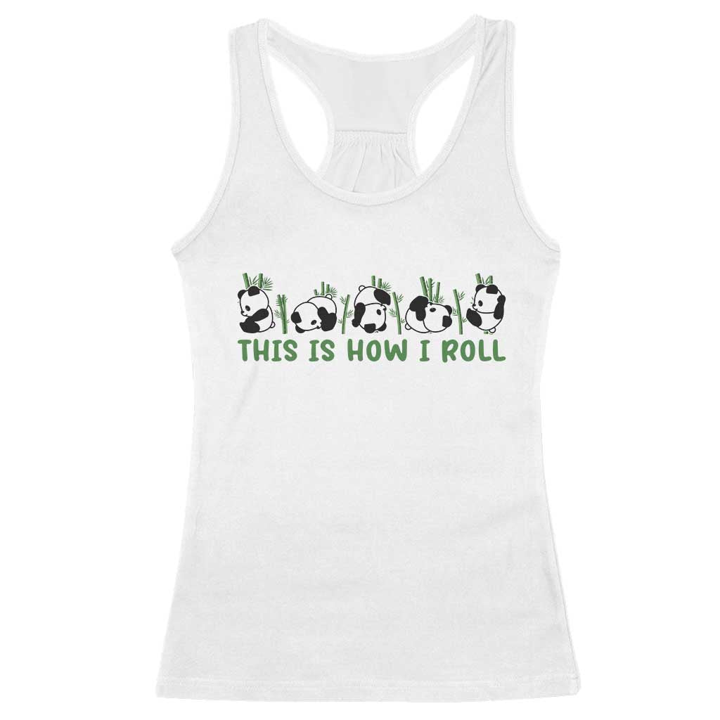 This Is How I Roll Racerback Tank Top Cute Bear Panda Lover - Wonder Print Shop