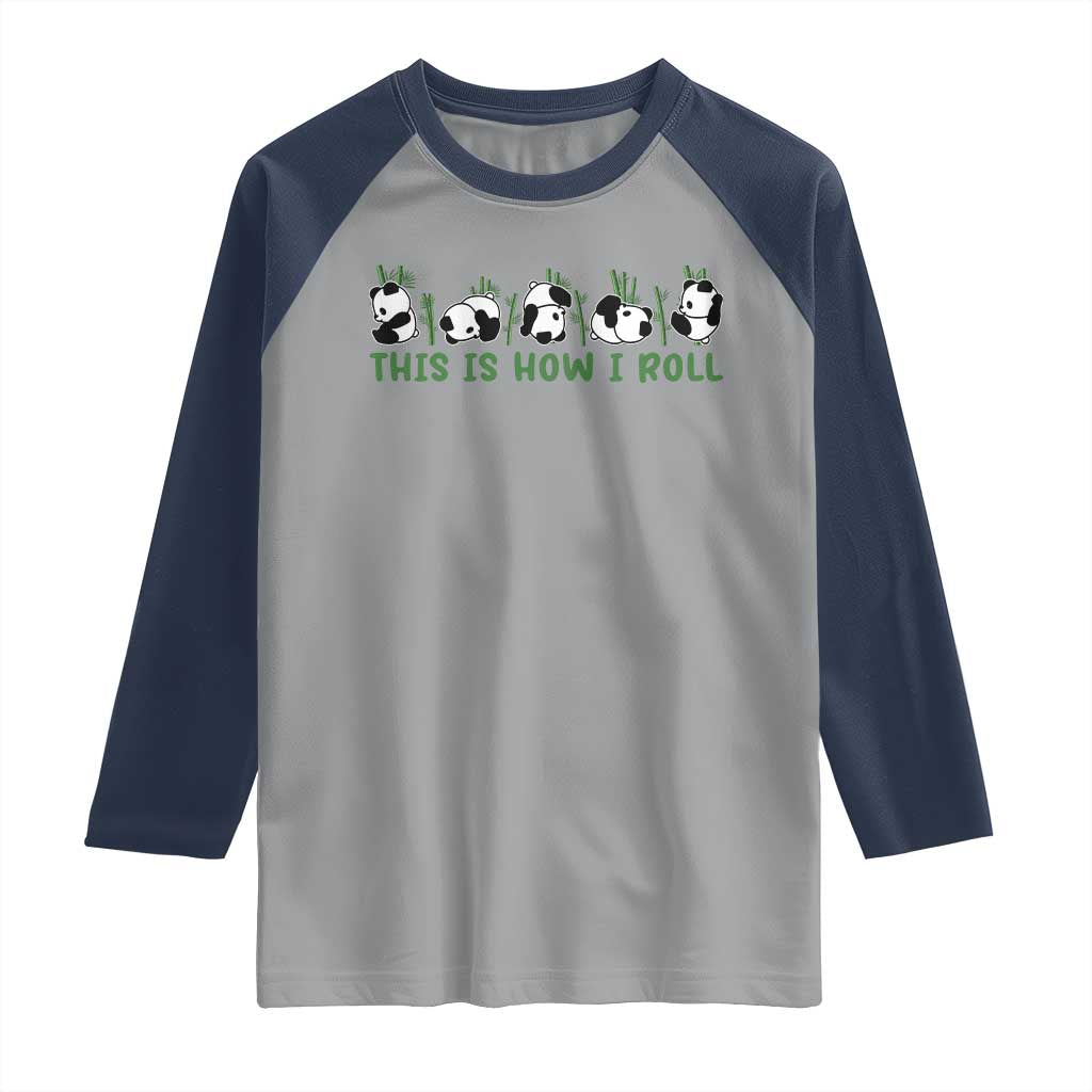 This Is How I Roll Raglan Shirt Cute Bear Panda Lover - Wonder Print Shop
