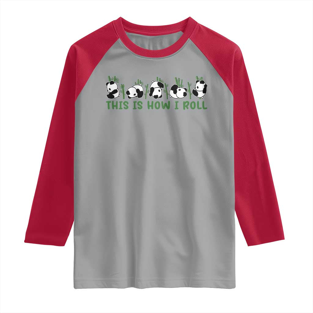 This Is How I Roll Raglan Shirt Cute Bear Panda Lover - Wonder Print Shop