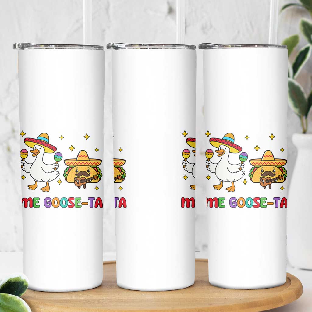 Me Goose Ta Mexican Skinny Tumbler Funny Spanish Taco Mexican Food Meme