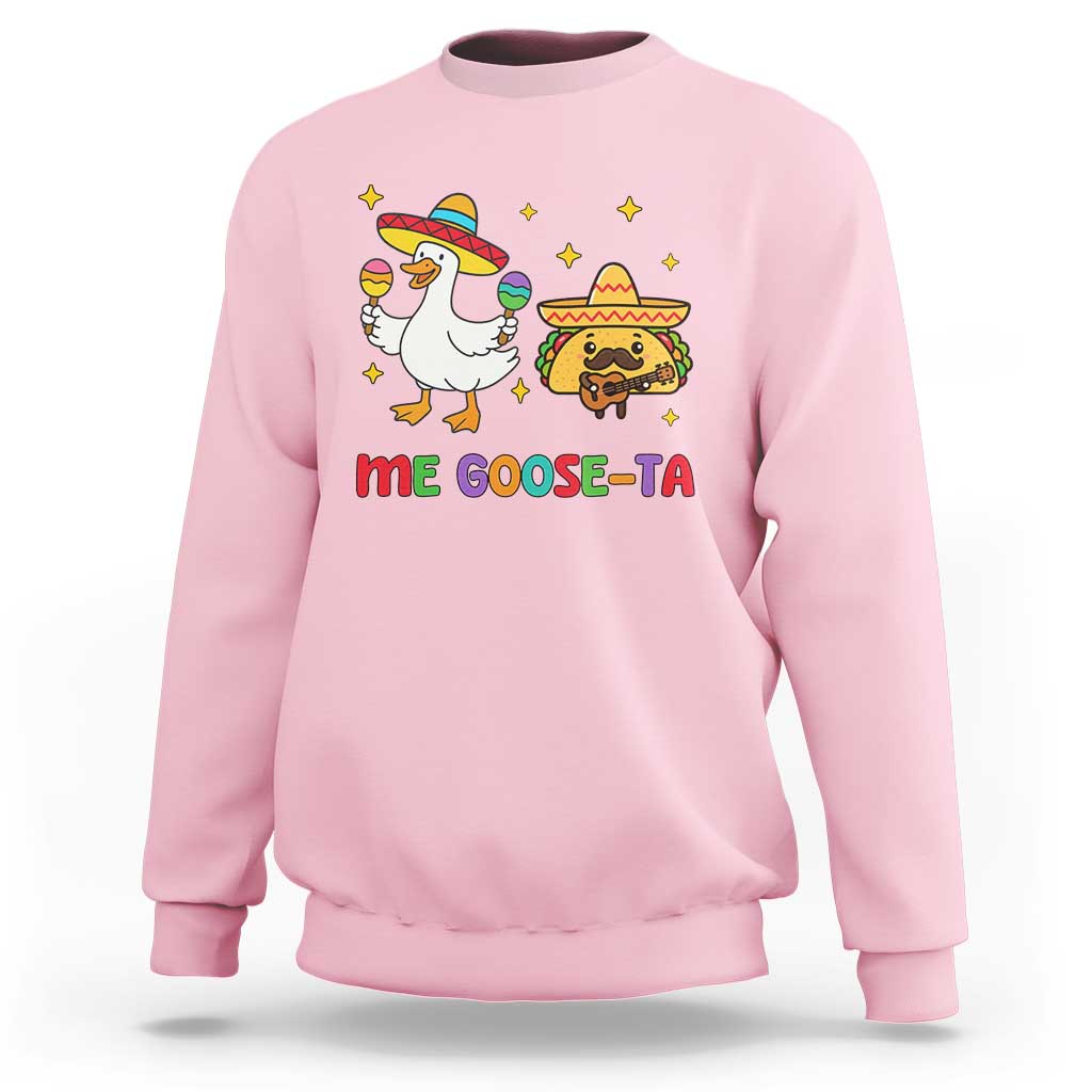 Me Goose Ta Mexican Sweatshirt Funny Spanish Taco Mexican Food Meme - Wonder Print Shop