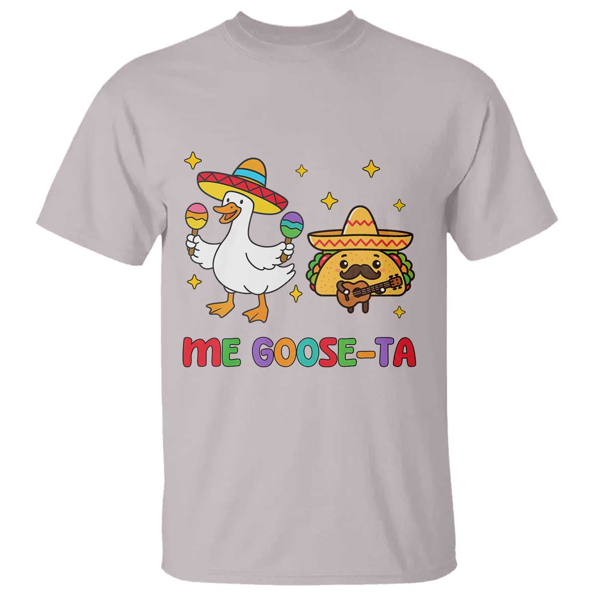 Me Goose Ta Mexican T Shirt Funny Spanish Taco Mexican Food Meme - Wonder Print Shop