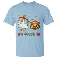Me Goose Ta Mexican T Shirt Funny Spanish Taco Mexican Food Meme - Wonder Print Shop