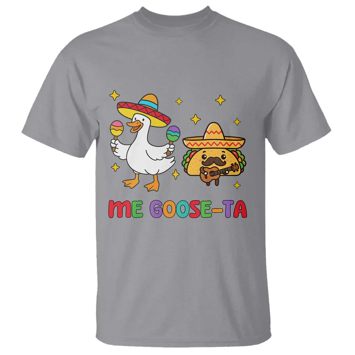 Me Goose Ta Mexican T Shirt Funny Spanish Taco Mexican Food Meme - Wonder Print Shop