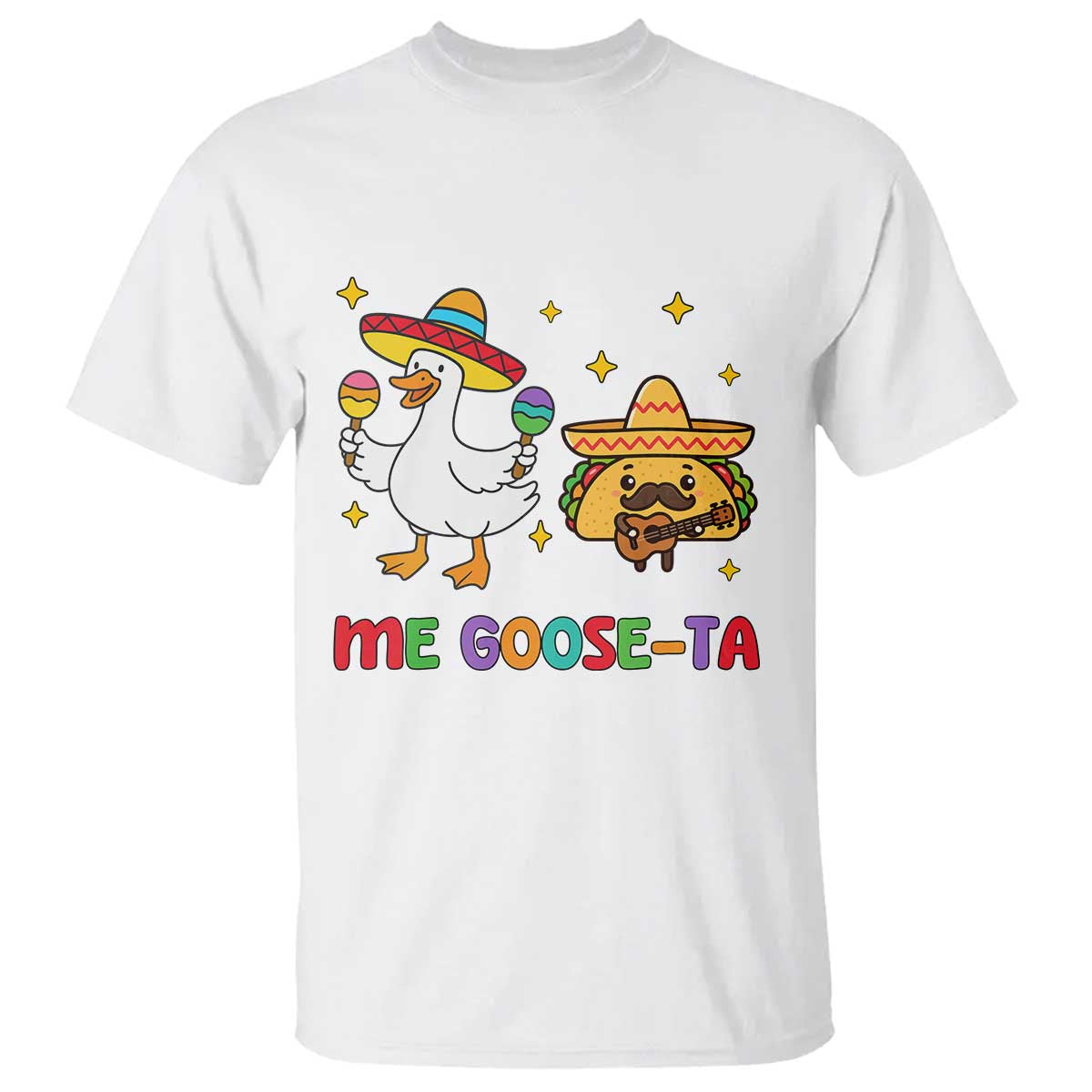 Me Goose Ta Mexican T Shirt Funny Spanish Taco Mexican Food Meme - Wonder Print Shop