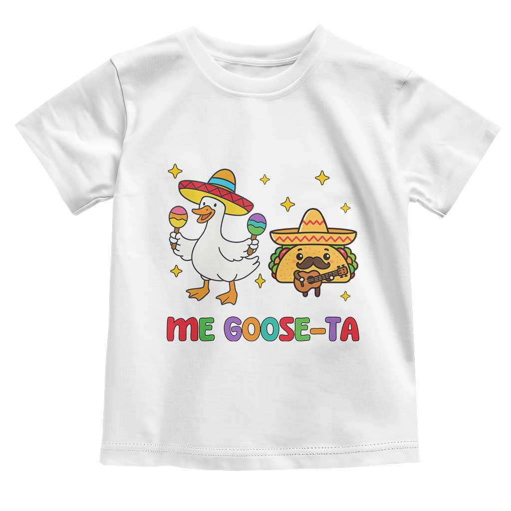 Me Goose Ta Mexican Toddler T Shirt Funny Spanish Taco Mexican Food Meme - Wonder Print Shop
