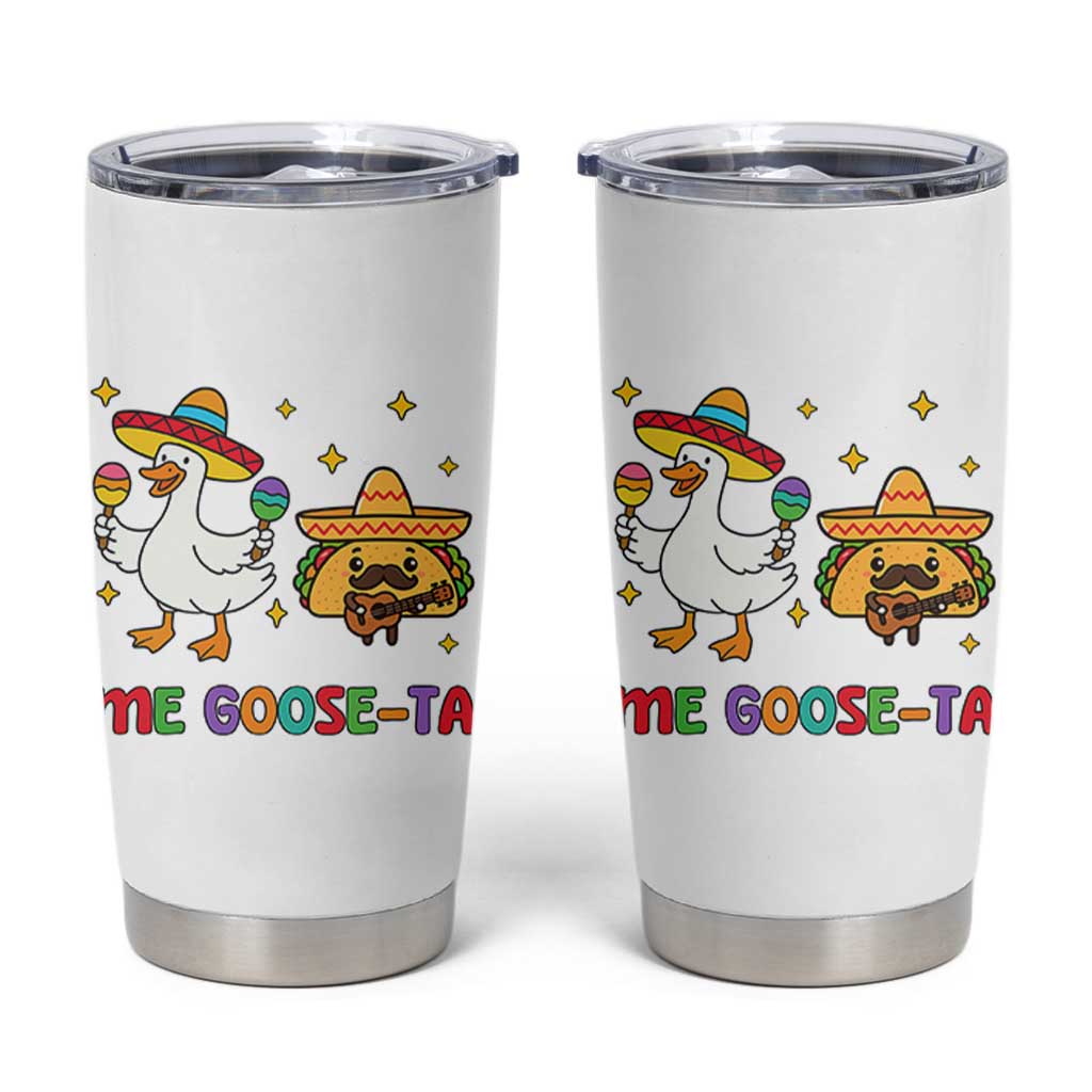 Me Goose Ta Mexican Tumbler Cup Funny Spanish Taco Mexican Food Meme