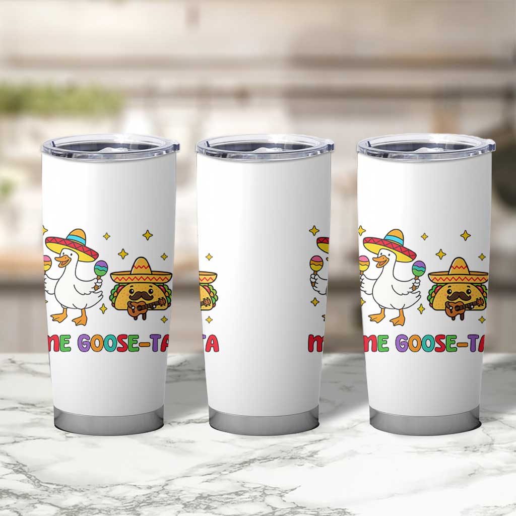 Me Goose Ta Mexican Tumbler Cup Funny Spanish Taco Mexican Food Meme