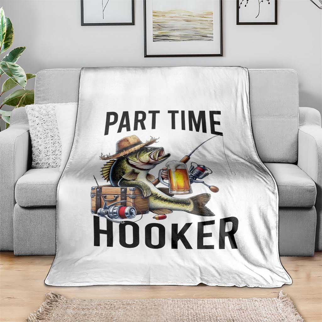 Part Time Hooker Throw Blanket Funny Bass Fishing Beer Joke - Wonder Print Shop