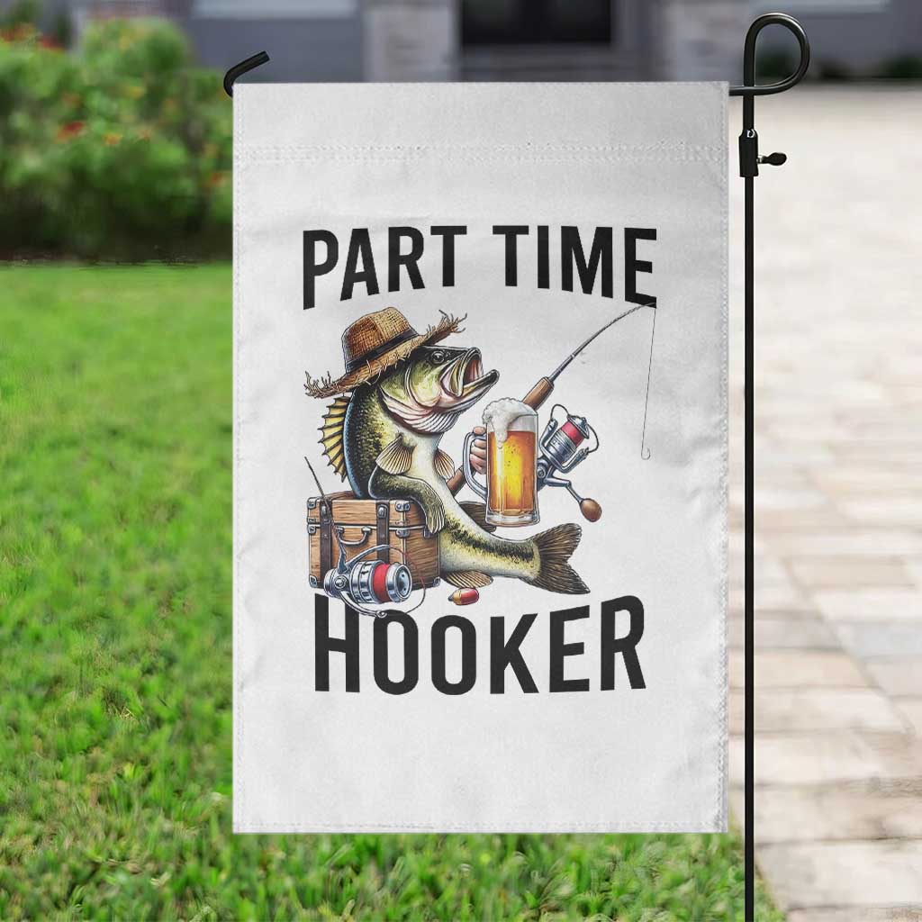 Part Time Hooker Garden Flag Funny Bass Fishing Beer Joke - Wonder Print Shop