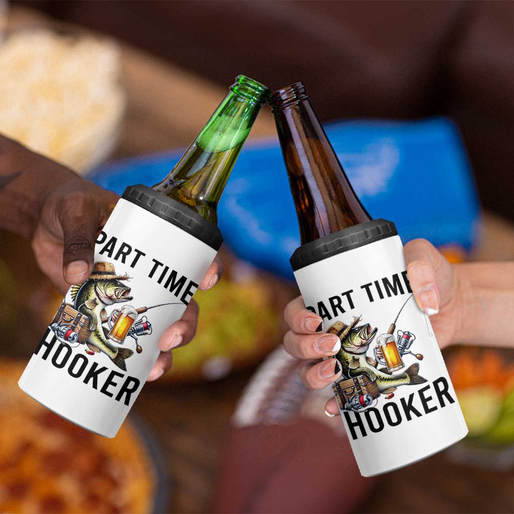 Part Time Hooker 4 in 1 Can Cooler Tumbler Funny Bass Fishing Beer Joke