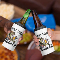 Part Time Hooker 4 in 1 Can Cooler Tumbler Funny Bass Fishing Beer Joke