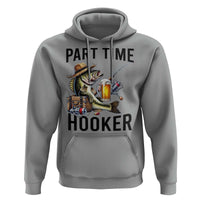 Part Time Hooker Hoodie Funny Bass Fishing Beer Joke - Wonder Print Shop