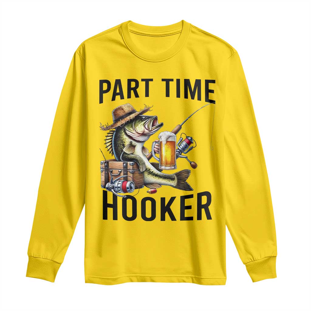 Part Time Hooker Long Sleeve Shirt Funny Bass Fishing Beer Joke - Wonder Print Shop
