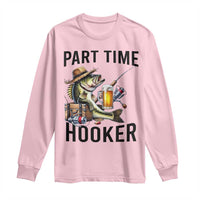 Part Time Hooker Long Sleeve Shirt Funny Bass Fishing Beer Joke - Wonder Print Shop