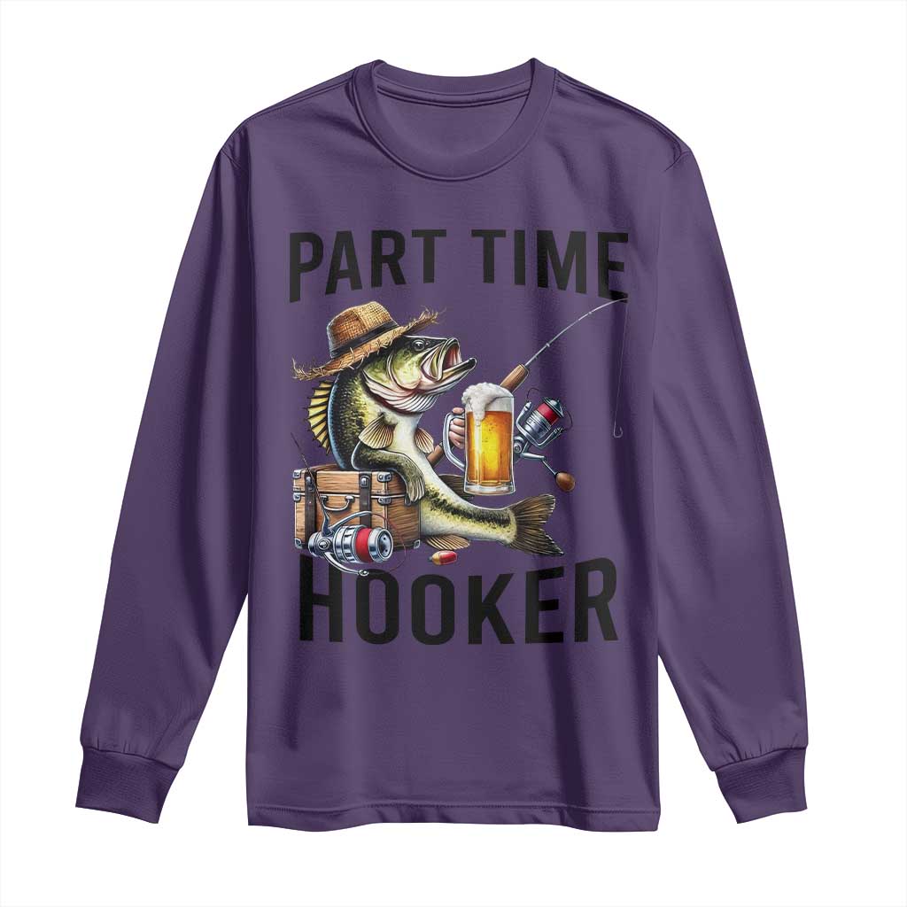 Part Time Hooker Long Sleeve Shirt Funny Bass Fishing Beer Joke - Wonder Print Shop