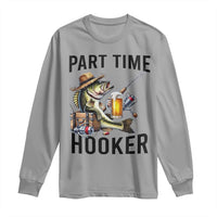 Part Time Hooker Long Sleeve Shirt Funny Bass Fishing Beer Joke - Wonder Print Shop