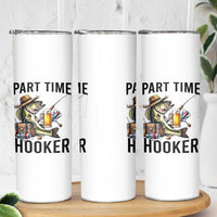 Part Time Hooker Skinny Tumbler Funny Bass Fishing Beer Joke