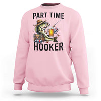 Part Time Hooker Sweatshirt Funny Bass Fishing Beer Joke - Wonder Print Shop