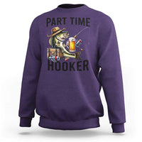 Part Time Hooker Sweatshirt Funny Bass Fishing Beer Joke - Wonder Print Shop