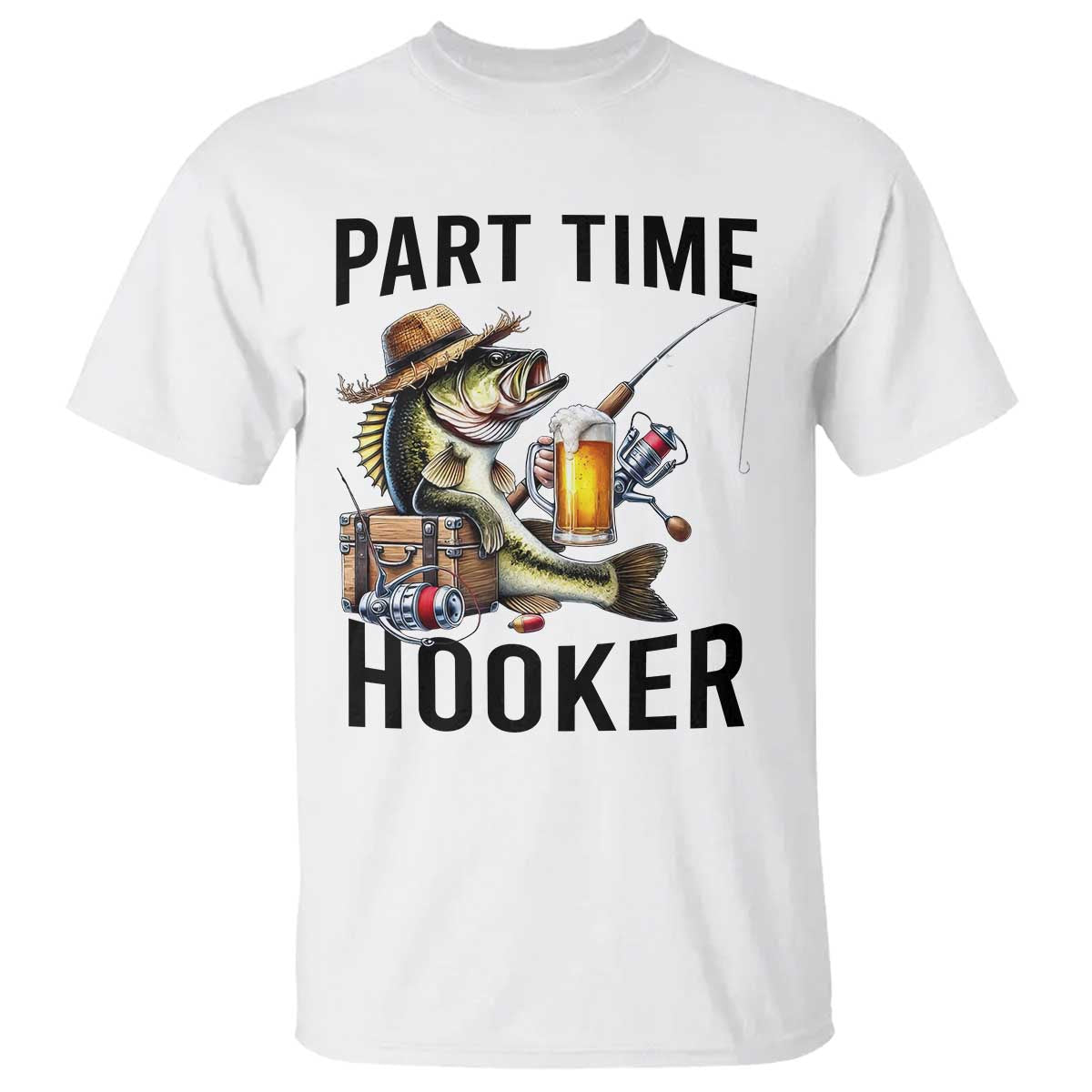 Part Time Hooker T Shirt Funny Bass Fishing Beer Joke - Wonder Print Shop