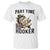 Part Time Hooker T Shirt Funny Bass Fishing Beer Joke - Wonder Print Shop