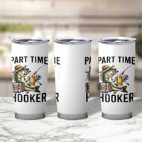 Part Time Hooker Tumbler Cup Funny Bass Fishing Beer Joke