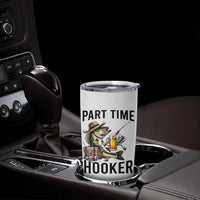 Part Time Hooker Tumbler Cup Funny Bass Fishing Beer Joke