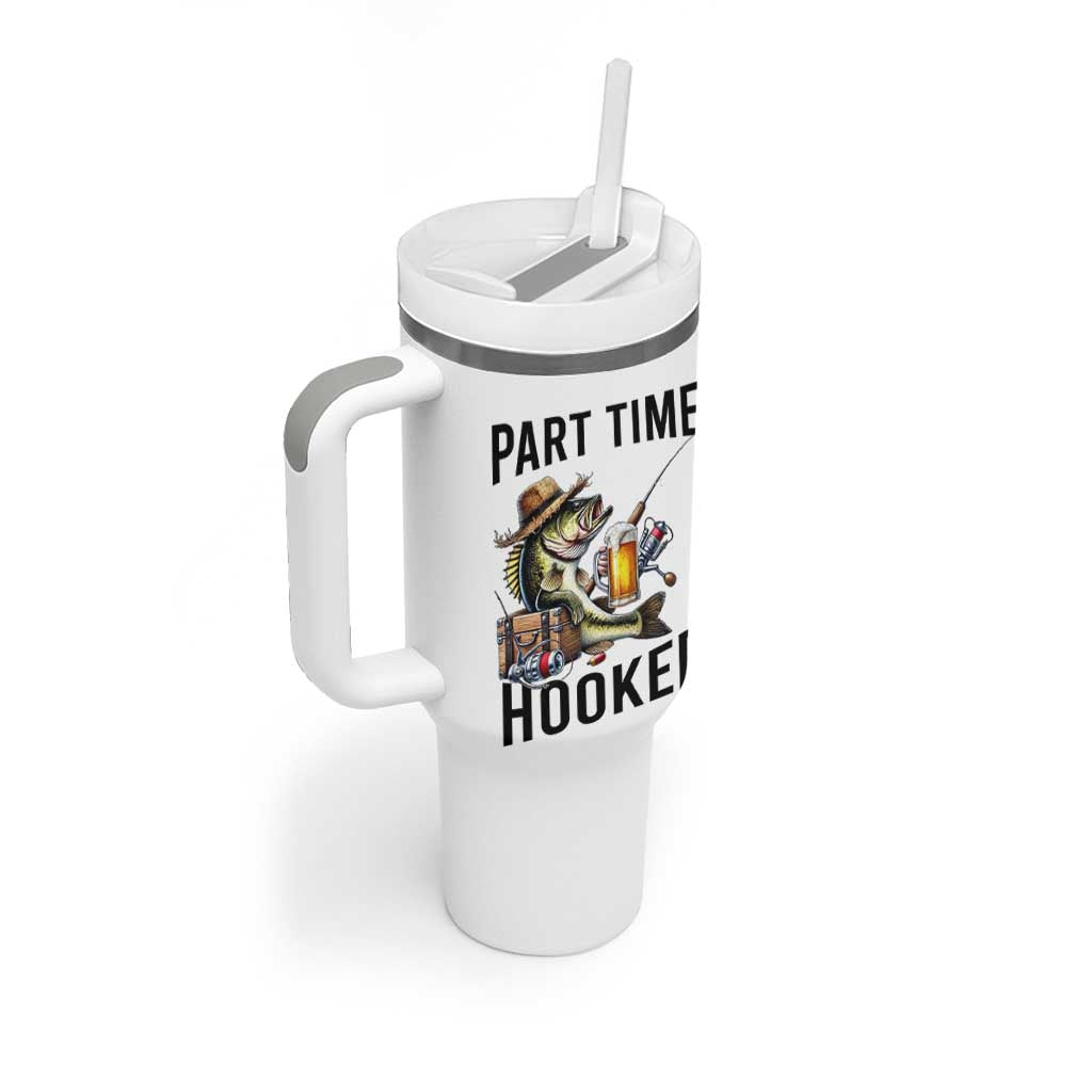 Part Time Hooker Tumbler With Handle Funny Bass Fishing Beer Joke